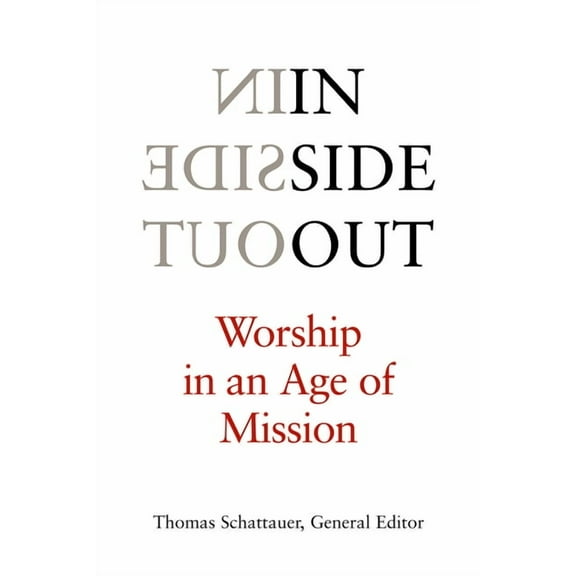 Inside Out: Worship in an Age of Mission, (Paperback)