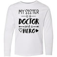 thumbnail image 3 of Inktastic My Sister is a Doctor and a Hero Long Sleeve Youth T-Shirt, 3 of 5