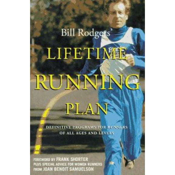 Pre-Owned Bill Rodgers' Lifetime Running Plan: Definitive Programs for Runners of All Ages and Levels Paperback