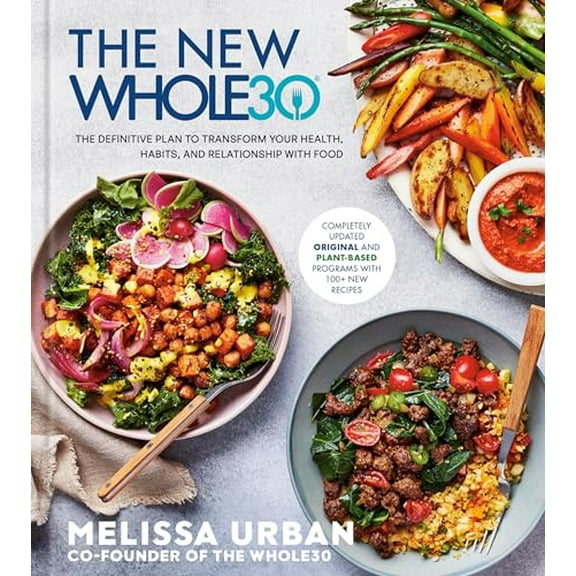 Pre-Owned The New Whole30: The Definitive Plan to Transform Your Health, Habits, and Relationship with Food, 9780593235713, 0593235711, Hardcover,