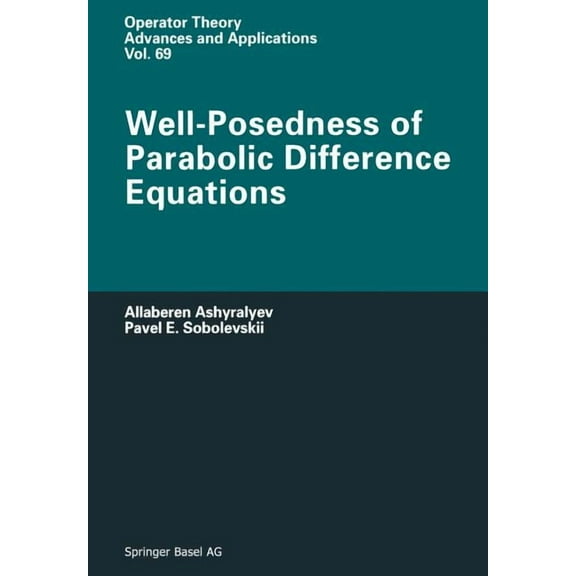 Operator Theory: Advances and Applicatio Well-Posedness of Parabolic Difference Equations, Book 69, (Paperback)