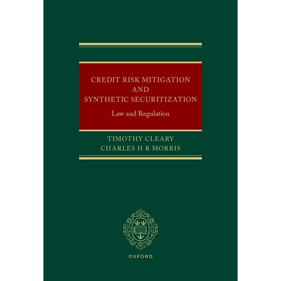 Credit Risk Mitigation and Synthetic Securitization: Law and Regulation, (Hardcover)