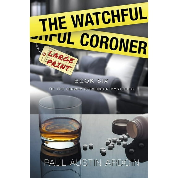 Fenway Stevenson Mysteries, Large Print The Watchful Coroner: A Hardboiled Mystery Full of Twists, Book 6, (Paperback)
