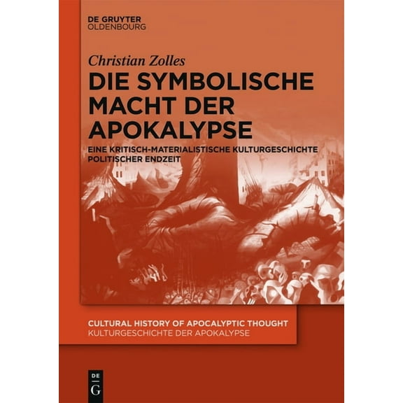 Cultural History of Apocalyptic Thought Die symbolische Macht der Apokalypse, Book 2, (Hardcover)