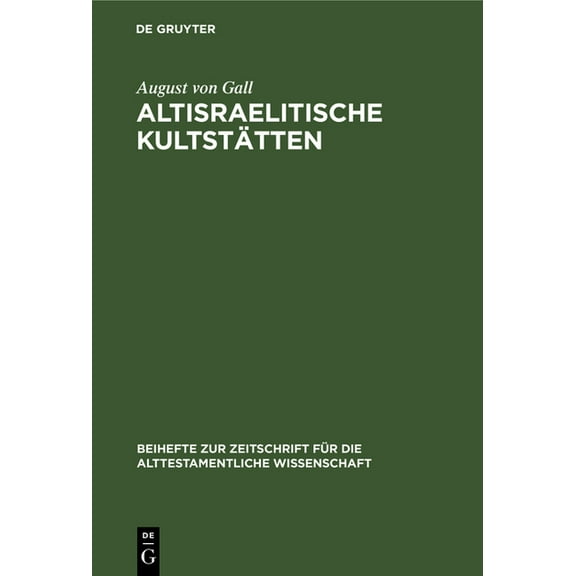 Beihefte Zur Zeitschrift Für die Alttestamentliche Wissensch: Altisraelitische Kultstätten (Hardcover)