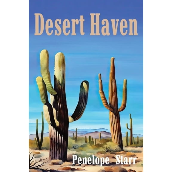 Penelope Starr Desert Haven, (Paperback)