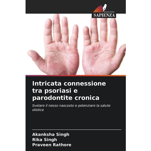 Intricata connessione tra psoriasi e parodontite cronica, (Paperback)