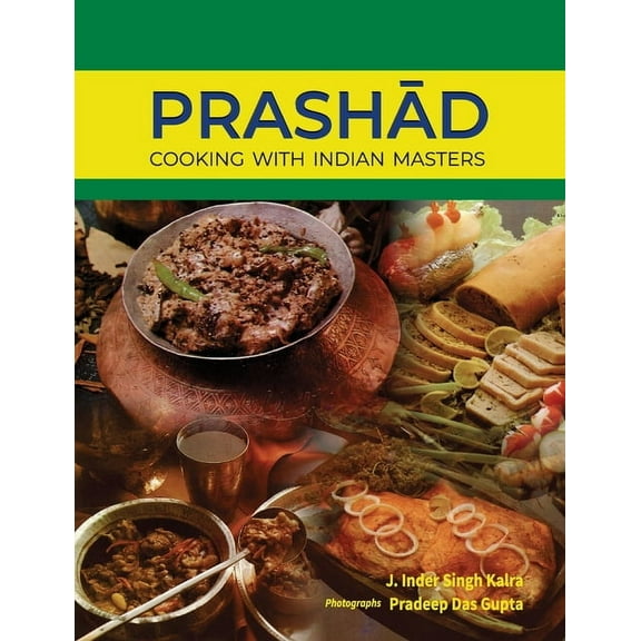 Prashad-Cooking with Indian Masters (Thoroughly Revised Edition, 2022), (Paperback)
