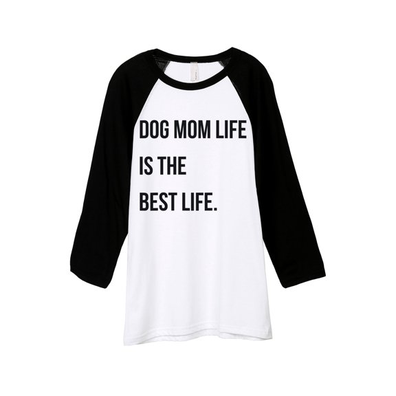 Thread Tank Dog Mom Life Is The Best Life Unisex 3/4 Sleeves Baseball Raglan White Black X-Small