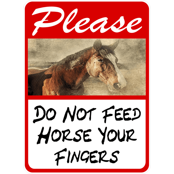 Please Do Not Feed Horse Your Fingers Sign