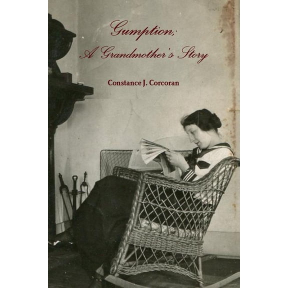 Gumption; A Grandmothers Story  Paperback  Constance J. Corcoran