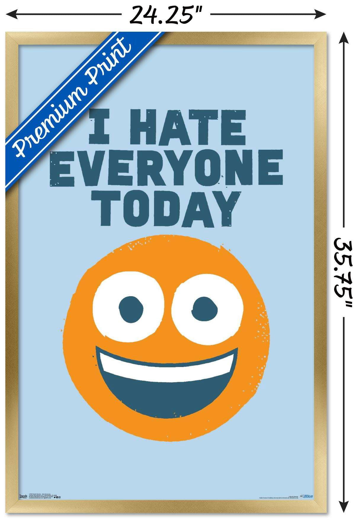 DaVid Olenick - Hate Everyone Wall Poster, 22.375" x 34", Framed
