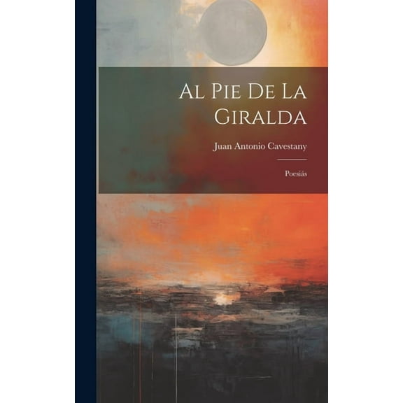 Al Pie de la Giralda : Poesiás (Hardcover)