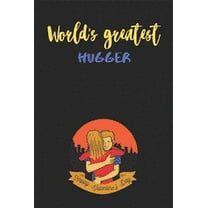 World's Greatest Hugger - Happy valentine's Day: A perfect valentine gift for her - girlfriend. (Paperback)