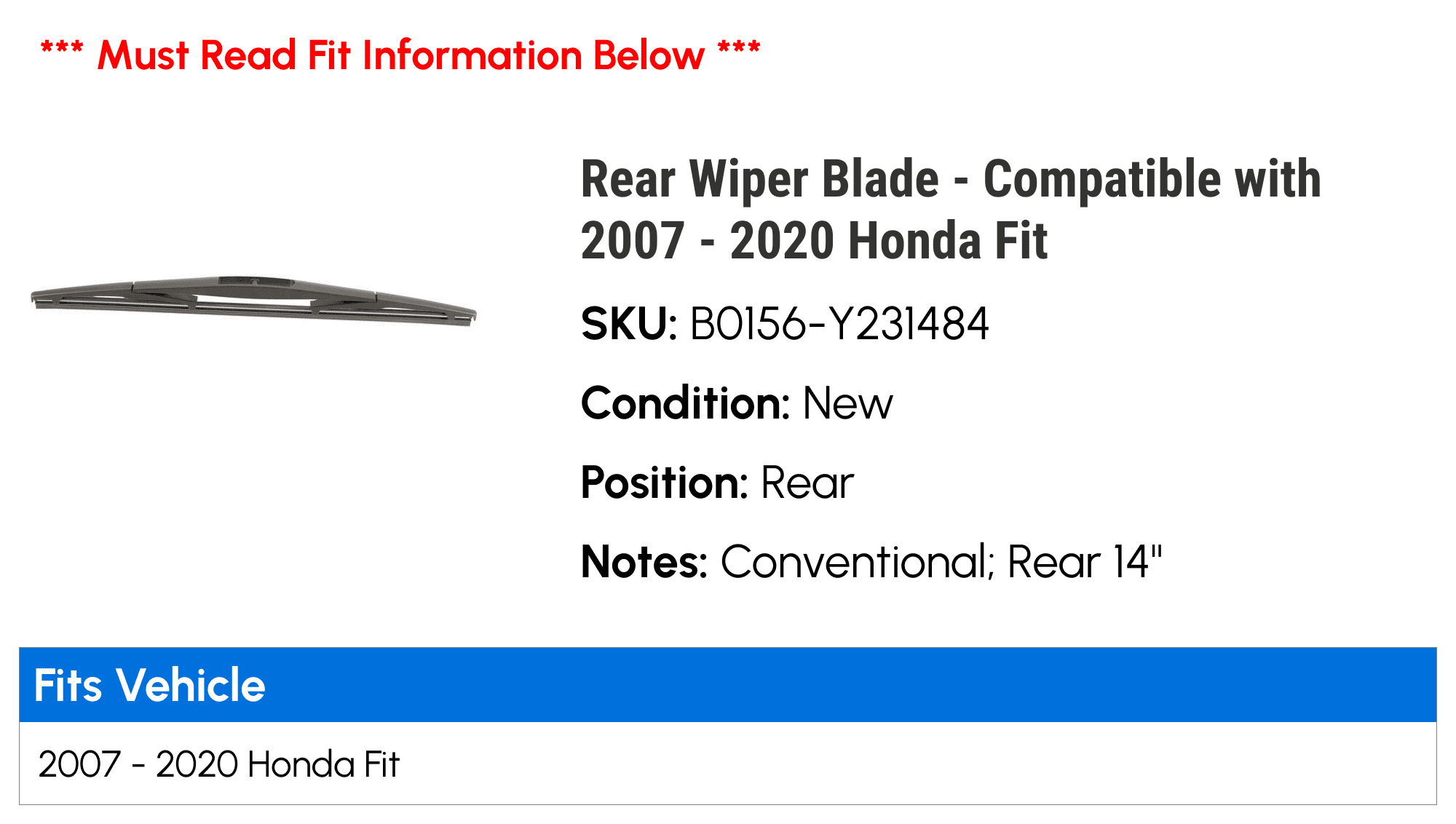 Rear Wiper Blade - Compatible with 2007 - 2020 Honda Fit 2008 2009 2010 2011 2012 2013 2014 2015 2016 2017 2018 2019