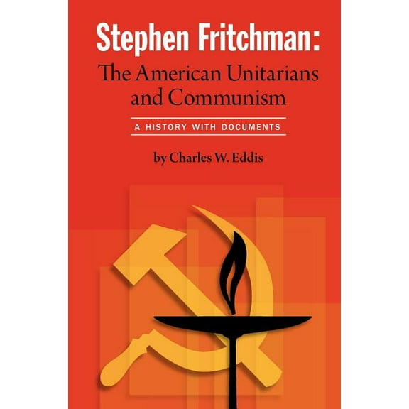 Stephen Fritchman: The American Unitarians and Communism, (Paperback)