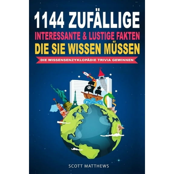 1144 Zufällige, Interessante & Lustige Fakten, Die Sie Wissen Müssen Die Wissensenzyklopädie Trivia Gewinnen, (Paperback)