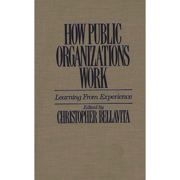 Contributions in Afro-American and How Public Organizations Work: Learning from Experience, (Hardcover)