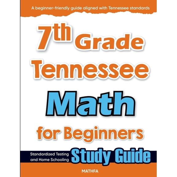 7th Grade Tennessee Math for Beginners: Standardized Testing and Home Schooling Study Guide, (Paperback)