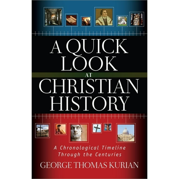 Pre-Owned A Quick Look at Christian History: A Chronological Timeline Through the Centuries (Paperback) 0736953787 9780736953788