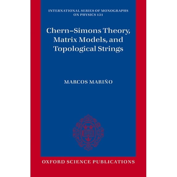 Pre-Owned Chern-Simons Theory, Matrix Models, and Topological Strings (Paperback) 0198726333 9780198726333
