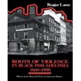 thumbnail image 1 of Racines de la Violence à Philadelphie Noire, 1860-1900, 1 of 1