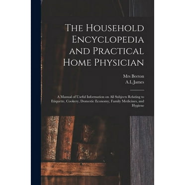 The Household Encyclopedia and Practical Home Physician (Paperback)