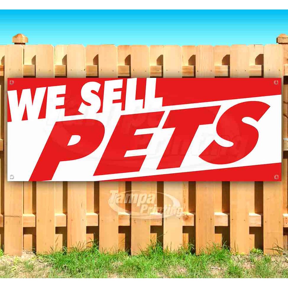 WE SELL PETS 13 oz heavy duty vinyl banner sign with metal grommets