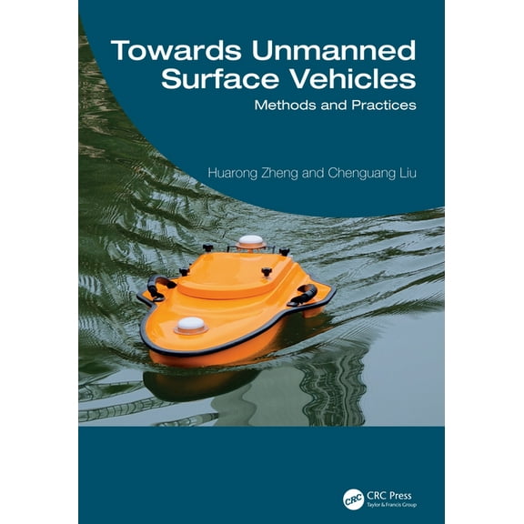 Towards Unmanned Surface Vehicles: Methods and Practices, (Hardcover)