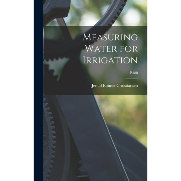 Measuring Water for Irrigation; B588, (Hardcover)