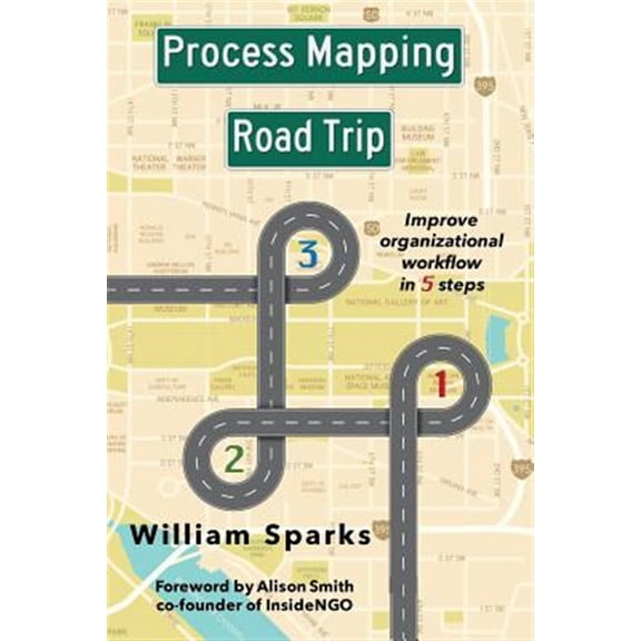 Pre-Owned Process Mapping Road Trip: Improve organizational workflow in five steps (Paperback)