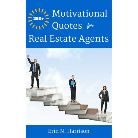 250+ Motivational Quotes for Real Estate Agents -