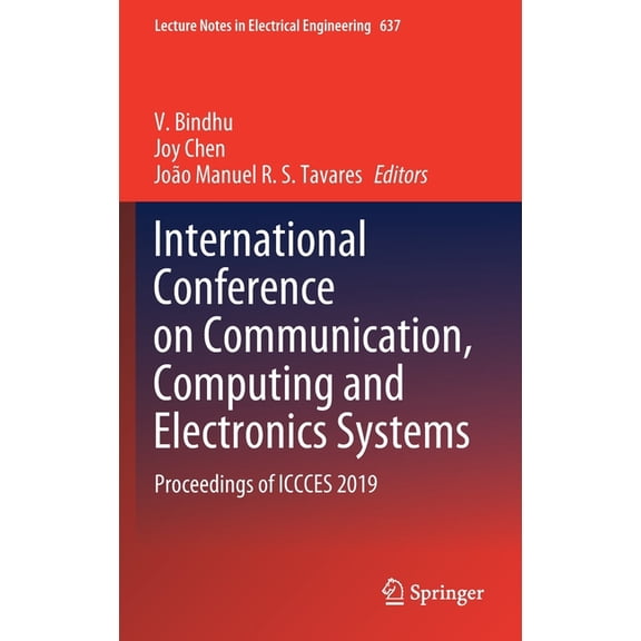 Lecture Notes in Electrical Engineering International Conference on Communication, Computing and Electronics Systems: Proceedings of Iccces 2019, Book 637, (Hardcover)