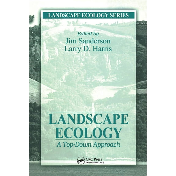 Landscape Ecology Landscape Ecology: A Top Down Approach, (Paperback)
