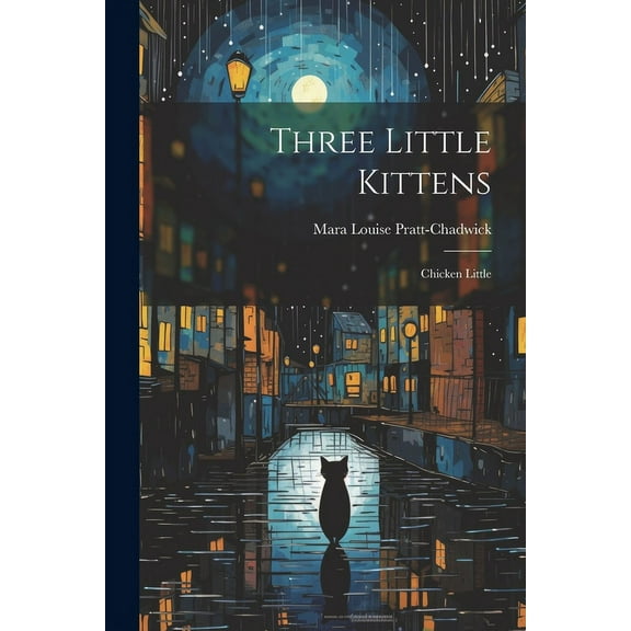 Three Little Kittens: Chicken Little, (Paperback)