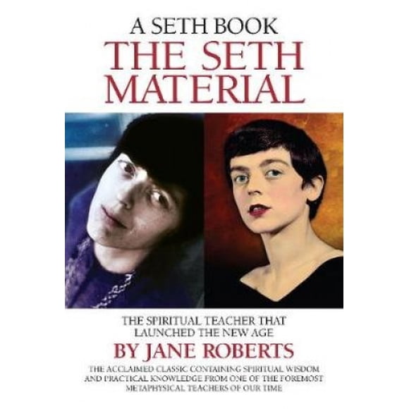 The Seth Material: The Spiritual Teacher That Launched the New Age