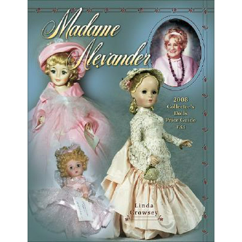 Madame Alexander Collector's Dolls Price Guide Madame Alexander