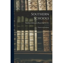 Southern Schools: Progress and Problems, (Paperback)