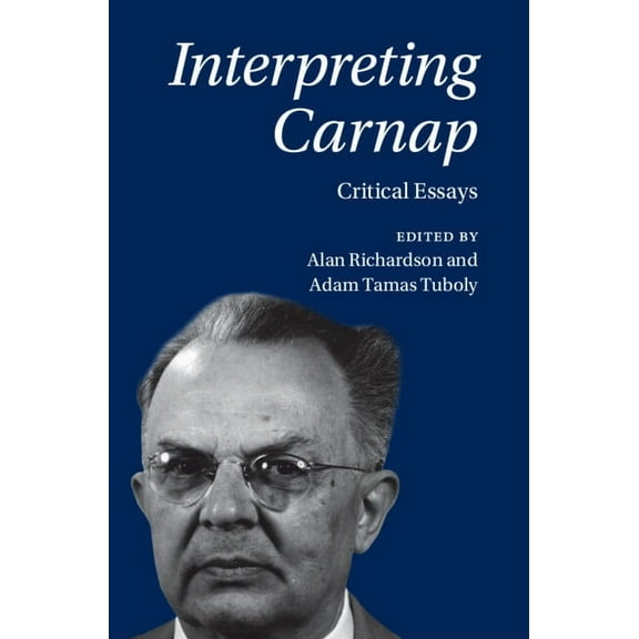 Interpreting Carnap: Critical Essays, (Hardcover)
