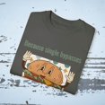 thumbnail image 3 of BECAUSE SINGLE BYPASSES ARE FOR WIMPS Unisex Garment-Dyed T-shirt, 3 of 4
