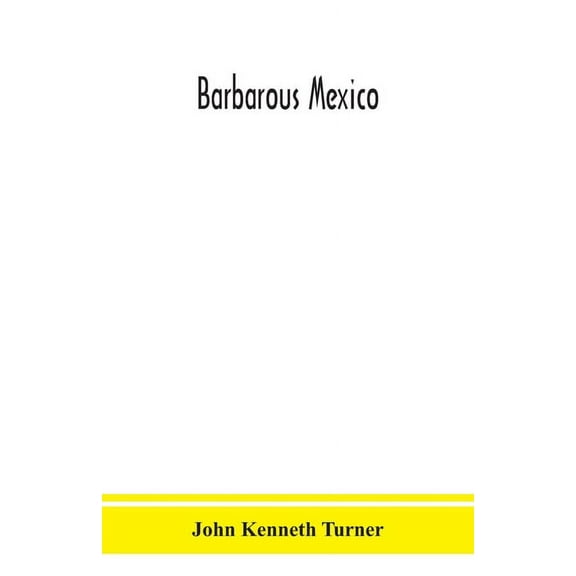 Barbarous Mexico, (Paperback)