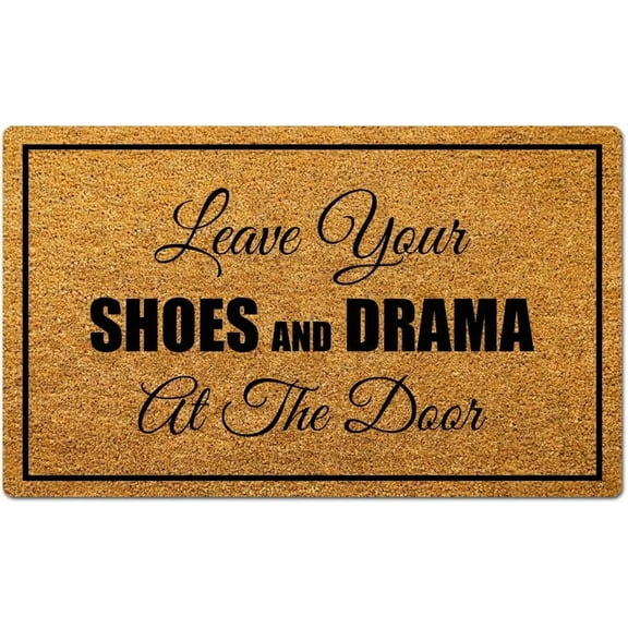 Leave Your Shoes and Drama at The Door - 4 Funny Welcome Friends Doormats Front Door Indoor Floor Decor Doormat Non-Slip Bottom Drying Door Mat Area Rugs for Outdoor Entrance Way (18"x30")