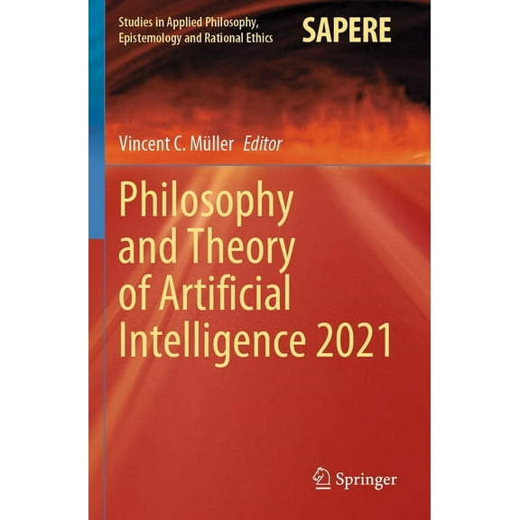 Studies in Applied Philosophy, Epistemol Philosophy and Theory of Artificial Intelligence 2021, Book 63, (Paperback)