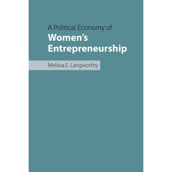 Women's Work Capitalism's Handmaidens: Myth and Women's Enterprise Under Neoliberalism, (Hardcover)