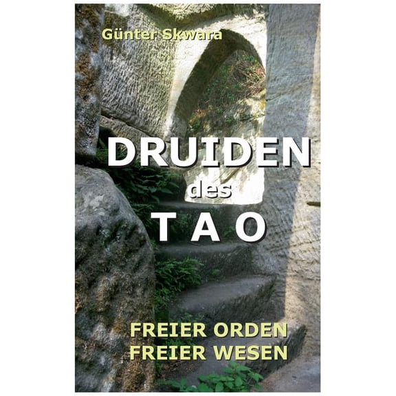 Druiden des Tao: Freier Orden freier Wesen, (Paperback)