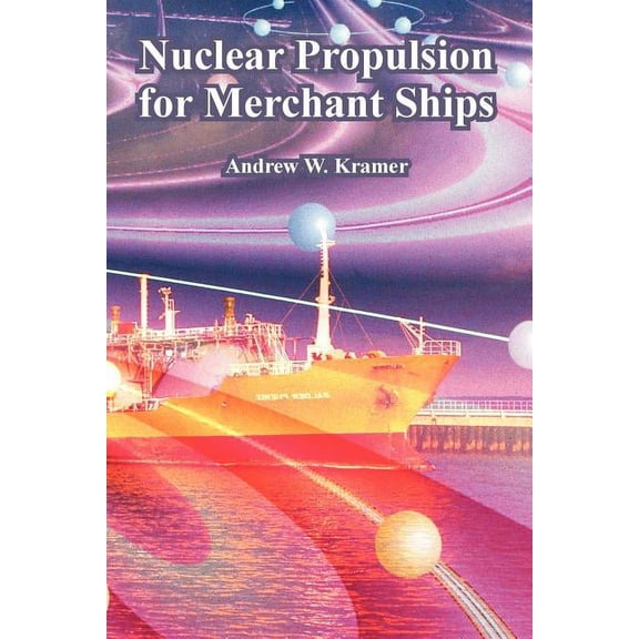 Nuclear Propulsion for Merchant Ships (Paperback)