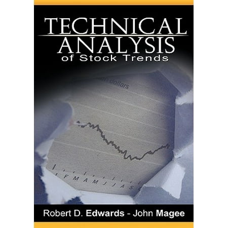 Technical Analysis of Stock Trends by Robert D. Edwards and John
