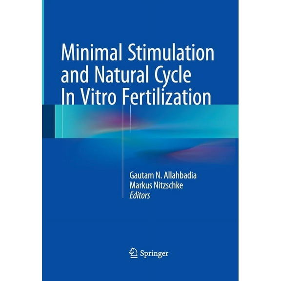 Minimal Stimulation and Natural Cycle in Vitro Fertilization, (Paperback)