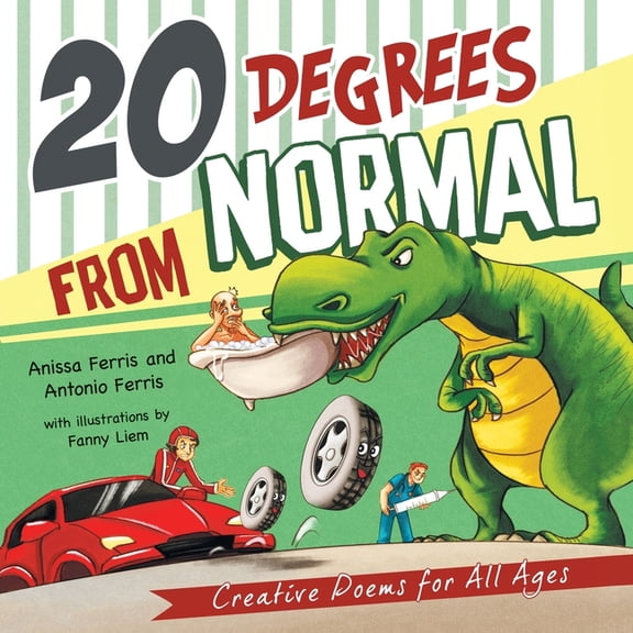 20 Degrees from Normal: Creative Poems for All Ages, (Paperback)