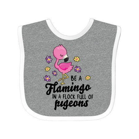 

Inktastic Be a Flamingo in a Flock of Pigeons with Flowers Gift Baby Girl Bib